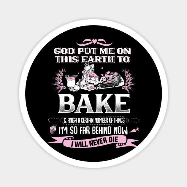 God Put Me on this earth to bake Magnet by jonetressie